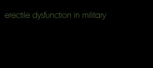 erectile dysfunction in military