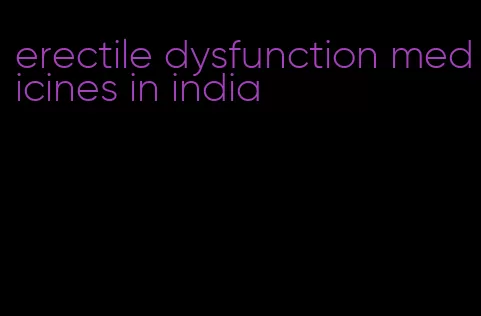 erectile dysfunction medicines in india