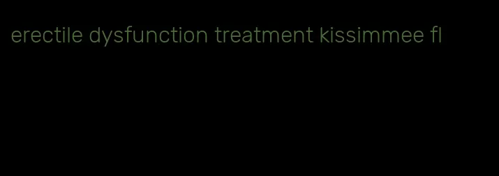 erectile dysfunction treatment kissimmee fl