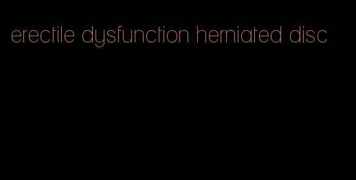 erectile dysfunction herniated disc