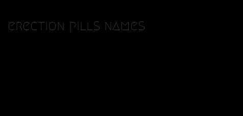 erection pills names