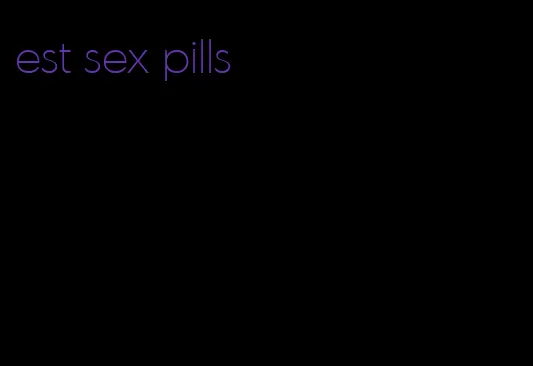 est sex pills