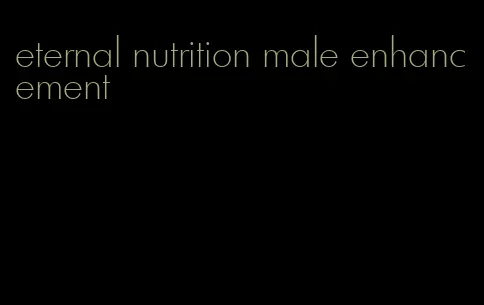 eternal nutrition male enhancement