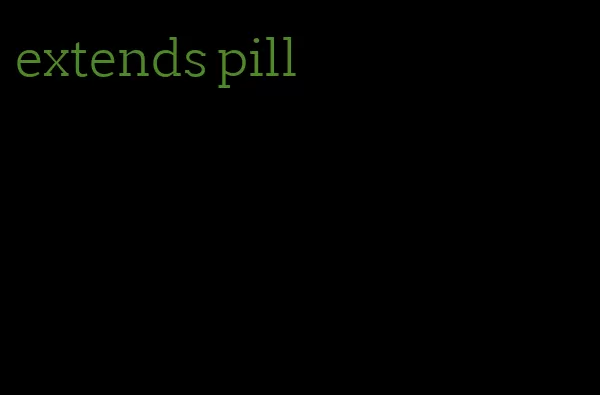 extends pill