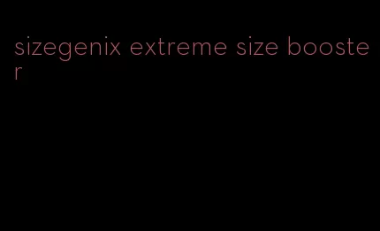 sizegenix extreme size booster