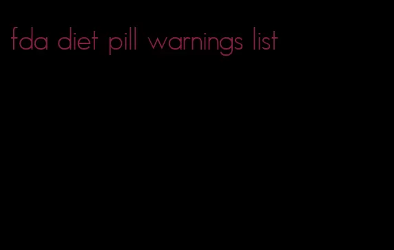 fda diet pill warnings list