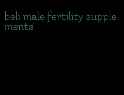 beli male fertility supplements