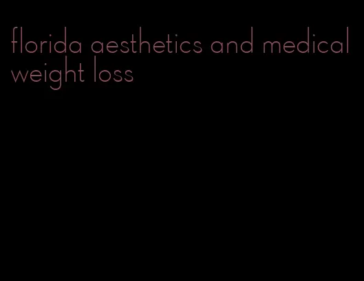 florida aesthetics and medical weight loss