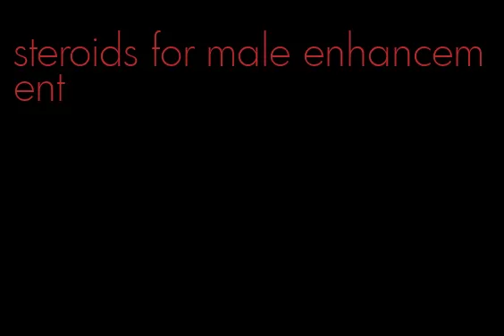 steroids for male enhancement