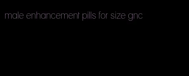 male enhancement pills for size gnc
