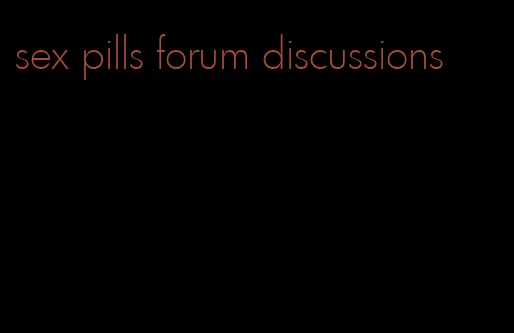 sex pills forum discussions