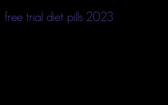 free trial diet pills 2023