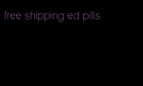 free shipping ed pills