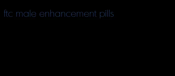 ftc male enhancement pills