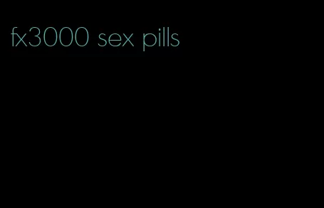 fx3000 sex pills