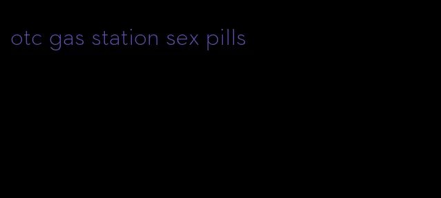 otc gas station sex pills