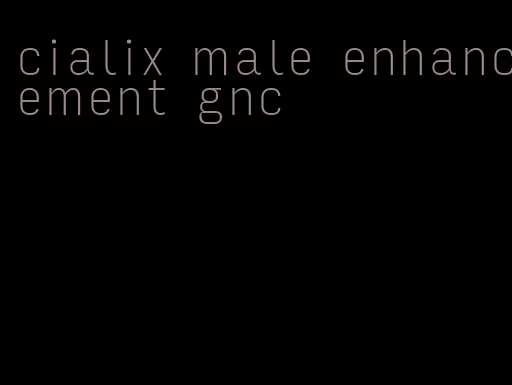 cialix male enhancement gnc