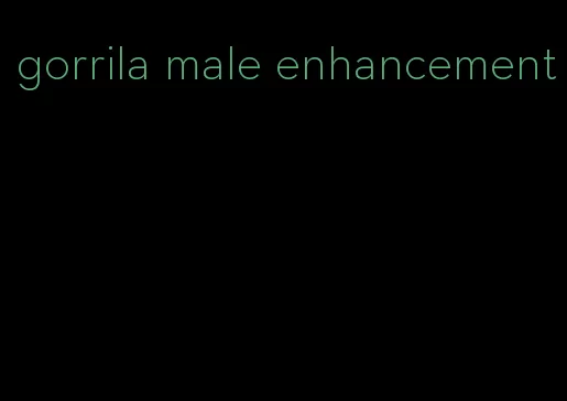 gorrila male enhancement