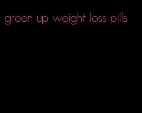 green up weight loss pills