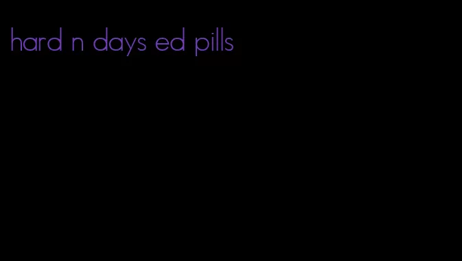 hard n days ed pills