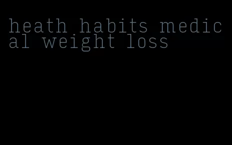 heath habits medical weight loss