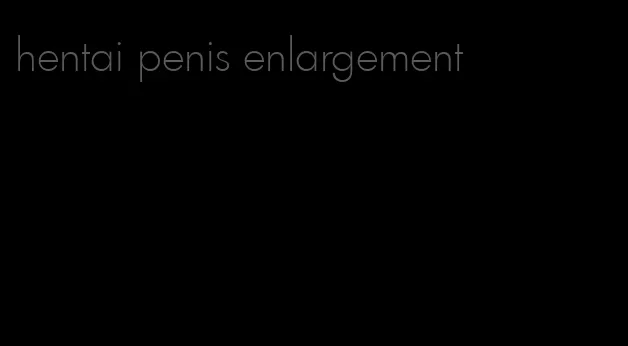 hentai penis enlargement