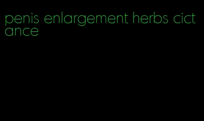 penis enlargement herbs cictance