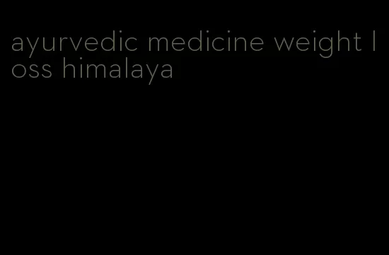 ayurvedic medicine weight loss himalaya