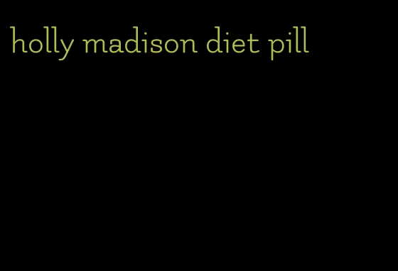 holly madison diet pill
