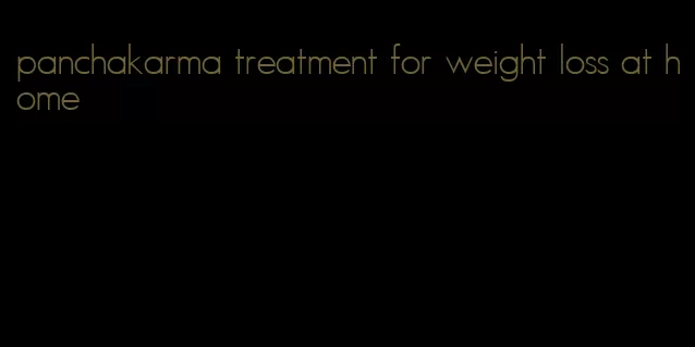 panchakarma treatment for weight loss at home