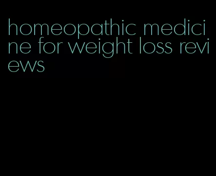 homeopathic medicine for weight loss reviews