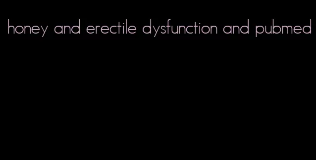 honey and erectile dysfunction and pubmed