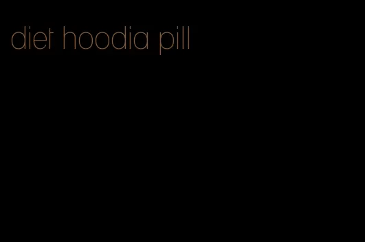 diet hoodia pill