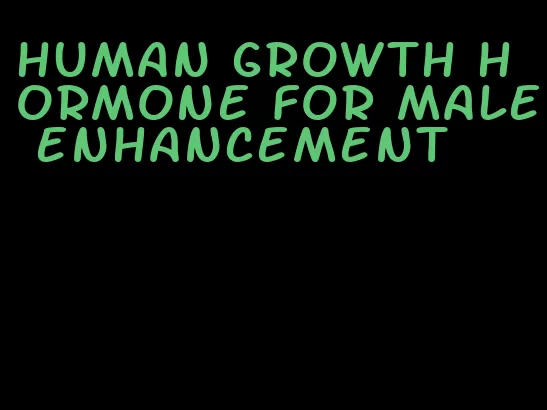 human growth hormone for male enhancement