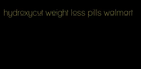 hydroxycut weight loss pills walmart