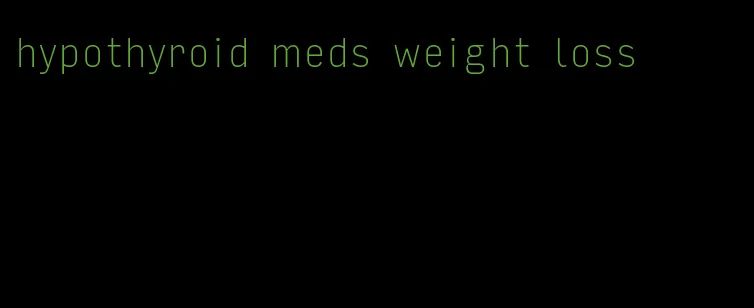 hypothyroid meds weight loss