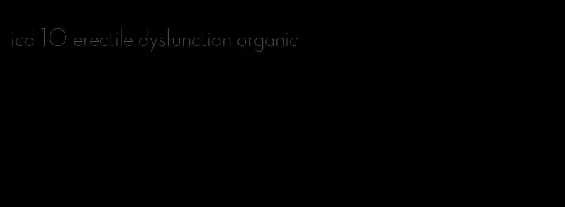 icd 10 erectile dysfunction organic