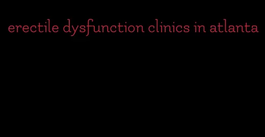 erectile dysfunction clinics in atlanta