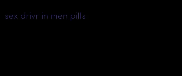 sex drivr in men pills