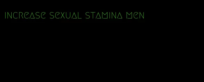 increase sexual stamina men