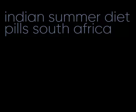 indian summer diet pills south africa