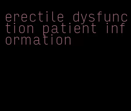 erectile dysfunction patient information