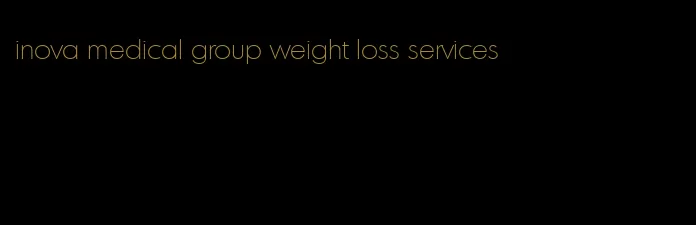 inova medical group weight loss services