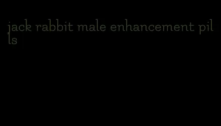 jack rabbit male enhancement pills