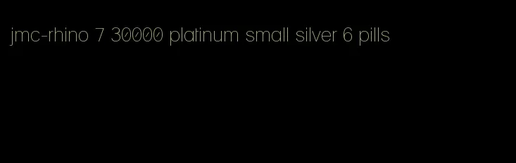 jmc-rhino 7 30000 platinum small silver 6 pills