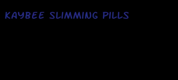 kaybee slimming pills