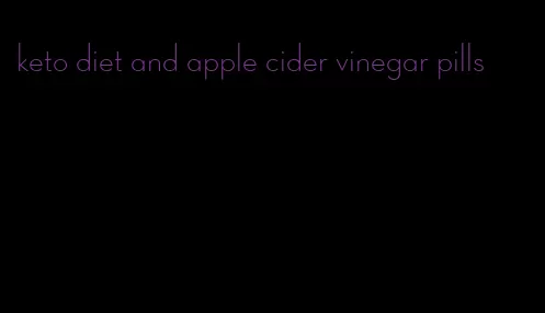 keto diet and apple cider vinegar pills