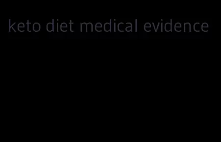 keto diet medical evidence