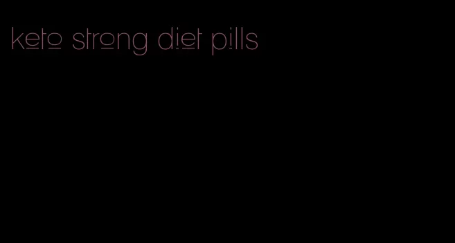 keto strong diet pills