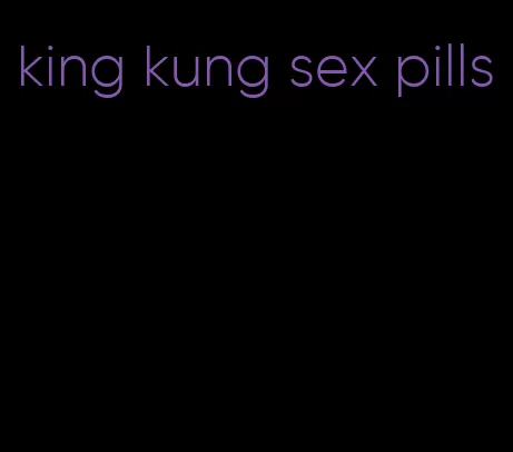 king kung sex pills